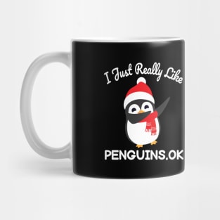 Funny Penguin Christmas Gift I Just Really Like Penguins OK Mug